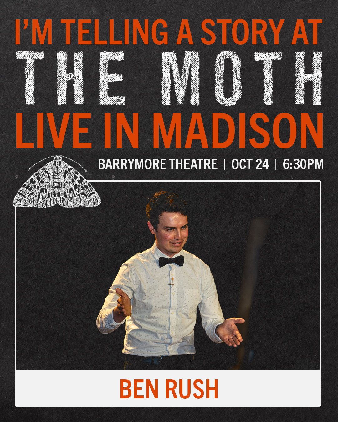 Poster for Ben Rush telling a story at The Moth Live in Madison at the Barrymore Theatre.